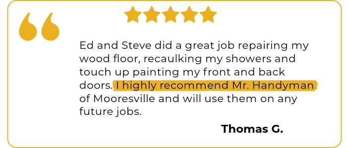 Testimonial from a Mr. Handyman of Mooresville customer satisfied with our caulking and painting service.